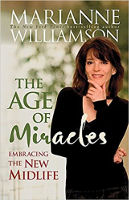 book cover of The Age of Miracles: Embracing the New Midlife by Marianne Williamson.